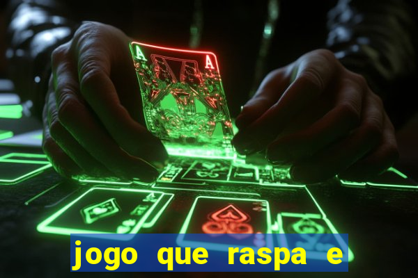 jogo que raspa e ganha dinheiro